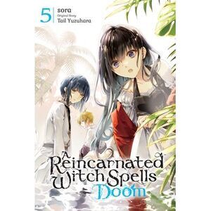 A Reincarnated Witch Spells Doom, Vol. 5 -- Sora
